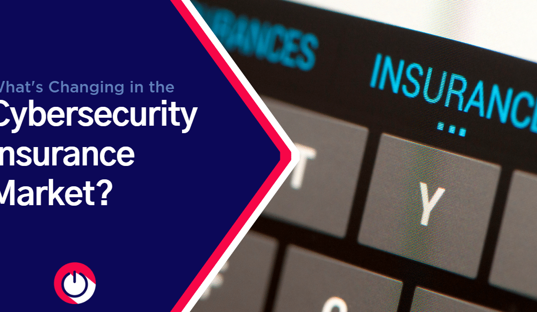 What’s Changing in the Cybersecurity Insurance Market?