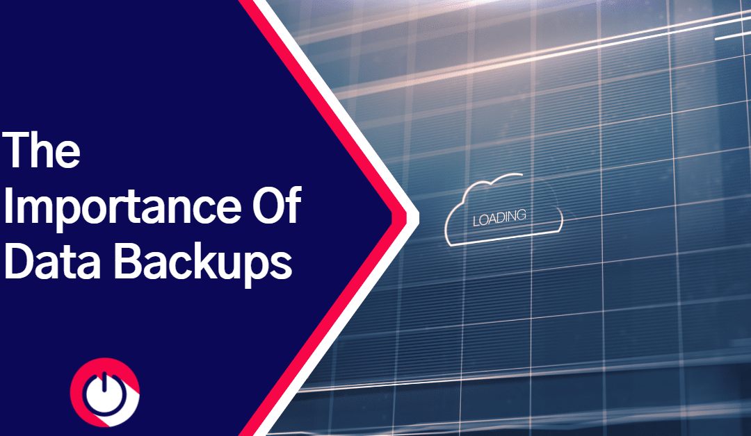 The Importance of Backups