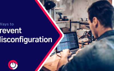 6 Ways to Prevent Misconfiguration