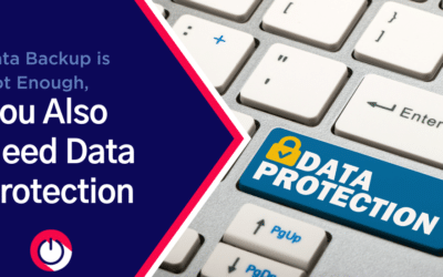 Data Backup Is Not Enough, You Also Need Data Protection