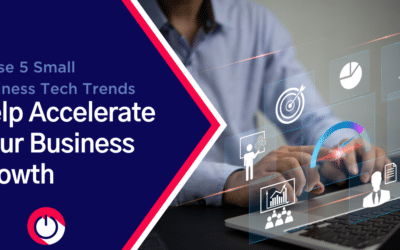 These 5 Small Business Tech Trends Help Accelerate Your Business’s Growth