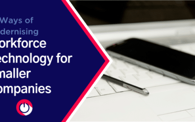 10 Ways of Modernising Workforce Technology for Smaller Companies