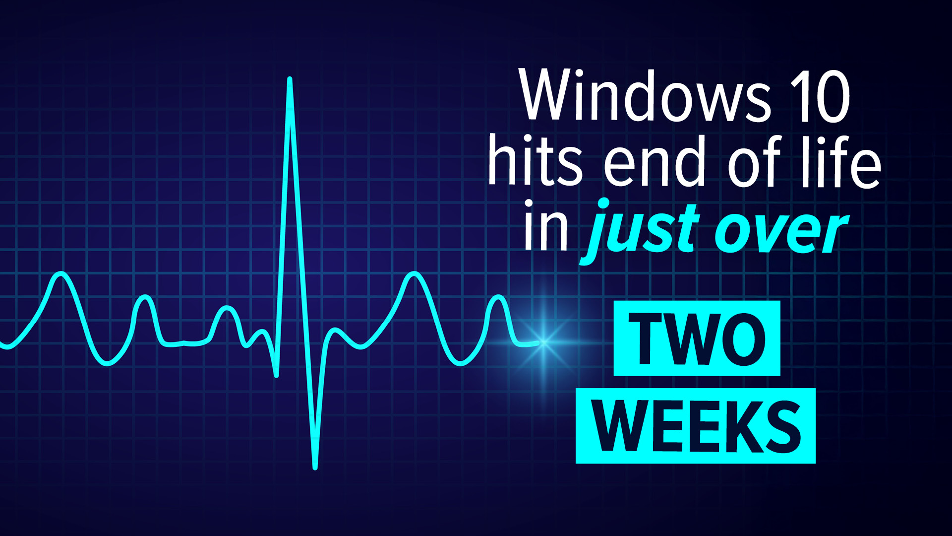 Windows 10 hit ends of life in just over 2 weeks